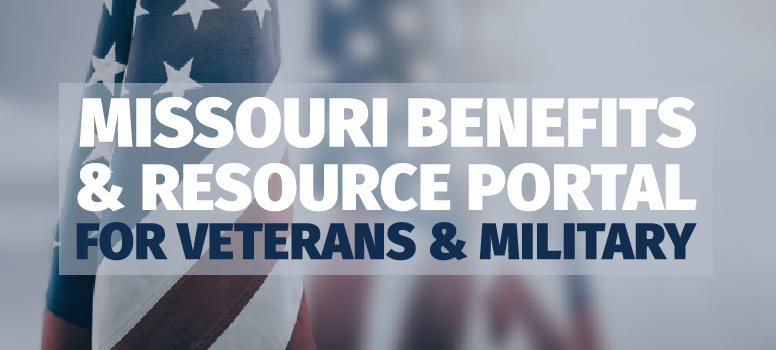 Missouri Benefits & Resource Portal for Veterans & Military